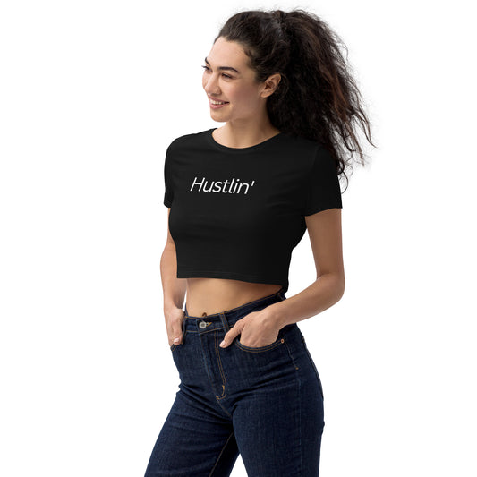 HUSTLIN'-Organic Crop Top