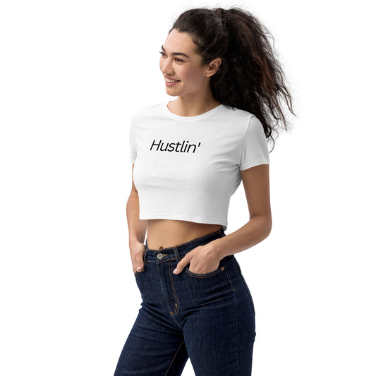 HUSTLIN'-Organic Crop Top