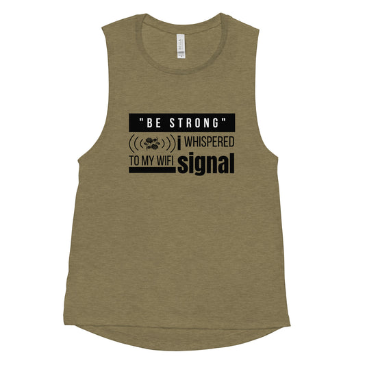 BE STRONG-Ladies’ Muscle Tank